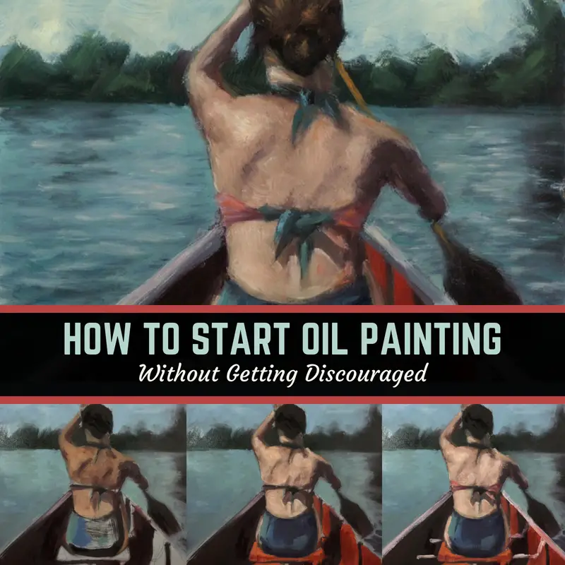 How to start oil painting without getting discouraged
